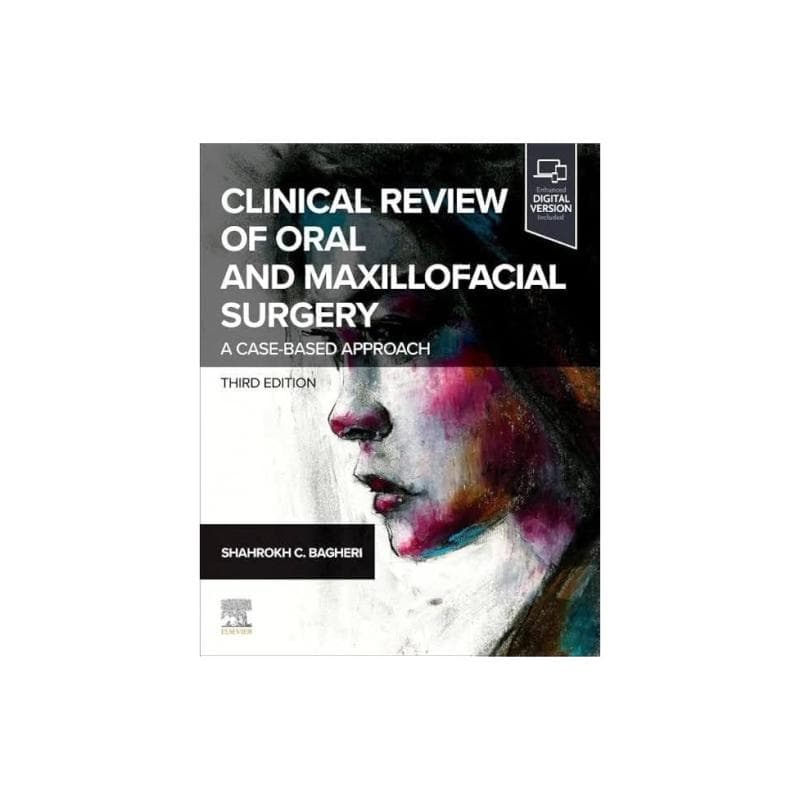 Clinical Review of Oral and Maxillofacial Surgery A Case - Based Approach 2025